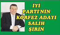 İYİ Parti'nin Körfez adayı Salih Şirin