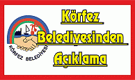 Körfez Belediyesi’nden Açıklama