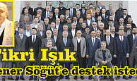 Işık, Şener Söğüt’e destek istedi