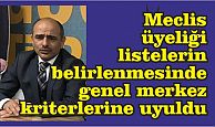 Meclis üyeliği listelerin belirlenmesinde  genel merkez kriterlerine uyuldu