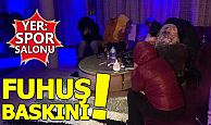 Spor salonuna fuhuş baskını!