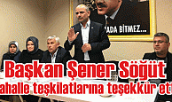 Başkan Şener Söğüt, mahalle teşkilatlarına teşekkür etti