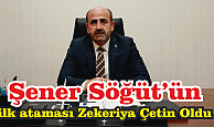 Başkan Şener Söğüt’ün, ilk ataması Zekeriya Çetin Oldu