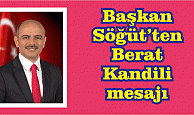 Başkan Söğüt’ten, Berat Kandili mesajı