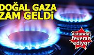 Doğal gaza büyük zam!