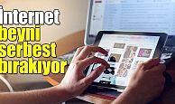 İnternet beyni serbest bırakıyor