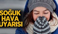 Soğuk Hava Uyarısı!