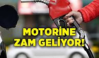 Motorine zam geliyor