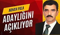 ADNAN PALA, ADAYLIĞINI AÇIKLIYOR