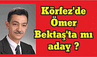 Körfez'de Ömer Bektaş'a aday ol baskısı