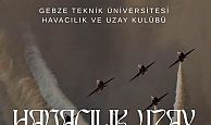 Havacılık ve Uzay Vizyonu Gebze Teknik Üniversitesi’nde Şekilleniyor. 
