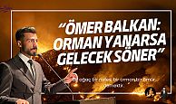 Orman yanarsa gelecek söner
