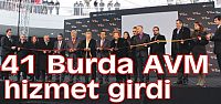 41 Burda AVM hizmete girdi.