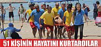 51 kişinin hayatını kurtardılar