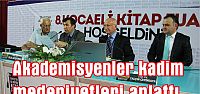 Akademisyenler kadim medeniyetleri anlattı