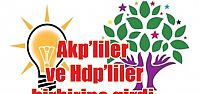  Akp ve Hdp birbirine girdi