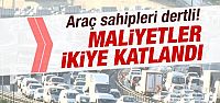  Araç sahipleri dertli! Maliyetler ikiye katlandı