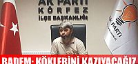 Badem; Kökleriniz kazıyacağız