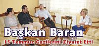 Başkan Baran 15 Temmuz Gazilerini Ziyaret Etti