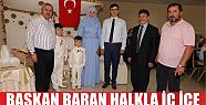  Başkan Baran, halka iç içe
