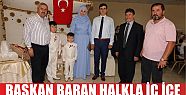  Başkan Baran, halka iç içe