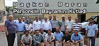 Başkan Baran Personelin Bayramını Kutladı