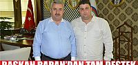  Başkan Baran’dan Tam Destek