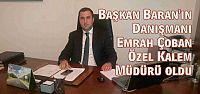  Başkan Baran’ın danışmanı Emrah Çoban Özel Kalem Müdürü oldu