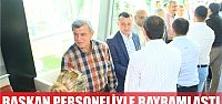 Başkan, Büyükşehir personeliyle bayramlaştı