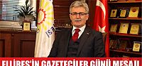  BAŞKAN ELLİBEŞ’İN “ÇALIŞAN GAZETECİLER GÜNÜ” MESAJI