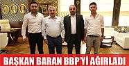  Başkan İsmail Baran BBP’li heyeti ağırladı