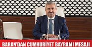  Başkan İsmail Baran’dan Cumhuriyet Bayramı mesajı