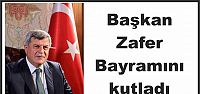 Başkan Zafer Bayramını kutladı