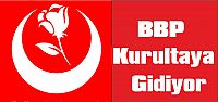  BBP Kurultaya Gidiyor