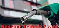 Benzine 3 günde 2 zam, 1 indirim