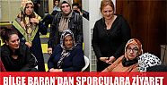  Bilge Baran’dan spor yapan kadınlara ziyaret