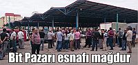  Bit Pazarı esnafı mağdur