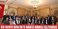  Bu kenti birlikte nakış nakış işliyoruz