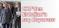 CHP'den Erdoğan'a suç duyurusu