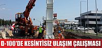  D-100’de kesintisiz ulaşım için 3 yaya köprüsü daha