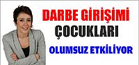  Darbe girişimi çocukları da etkiliyor!