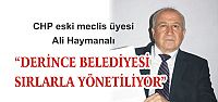 “DERİNCE BELEDİYESİ SIRLARLA YÖNETİLİYOR”