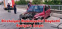  Direksiyon Hakimiyetini Kaybetti Bariyere Çarptı