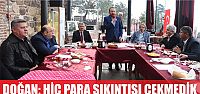  DOĞAN, HİÇ PARA SIKINTISI ÇEKMEDİK