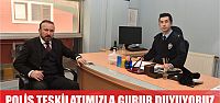  DOĞAN, POLİS TEŞKİLATIMIZLA GURUR DUYUYORUZ