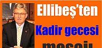 Ellibeş'ten Kadir gecesi mesajı 