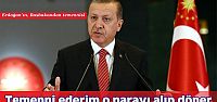 Erdoğan: Temenni ederim ki 3 milyar euroyu alarak döner