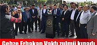 Gebze Erbakan Vakfı zulmü kınadı