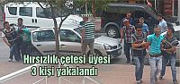  Hırsızlık çetesi üyesi  3 kişi yakalandı