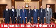 İl başkanları Vali Aksoy'u ziyaret etti